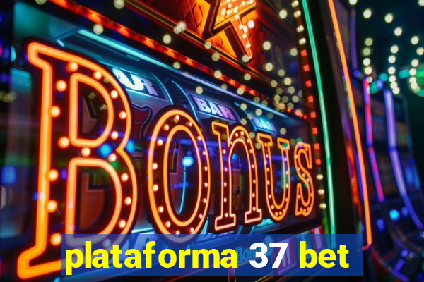 plataforma 37 bet